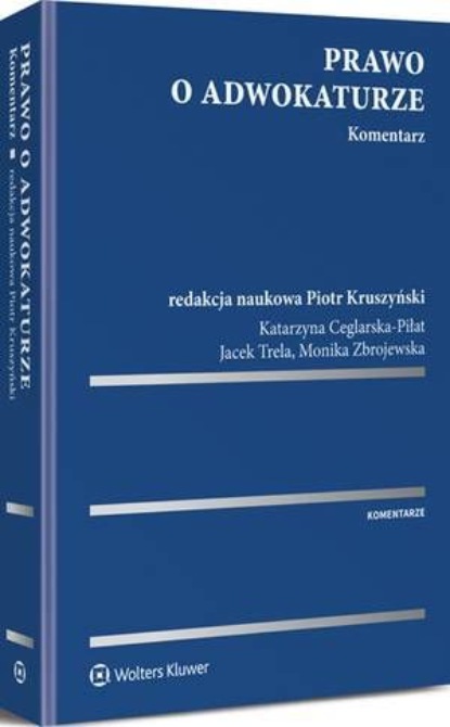 

Prawo o adwokaturze. Komentarz