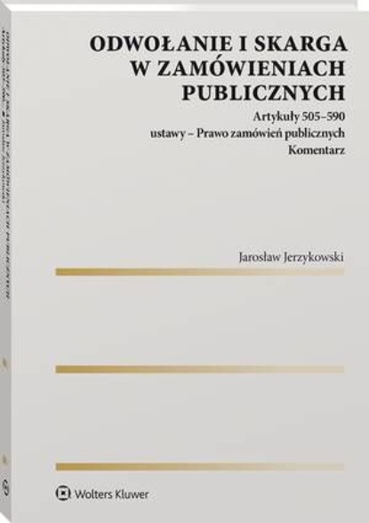 

Odwołanie i skarga w zamówieniach publicznych