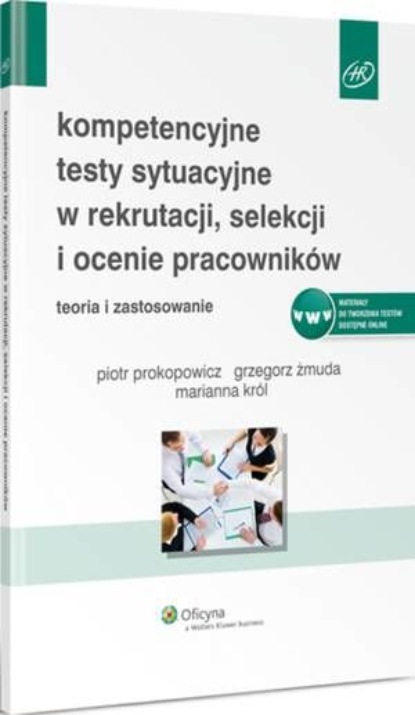 

Kompetencyjne testy sytuacyjne w rekrutacji, selekcji i ocenie pracowników