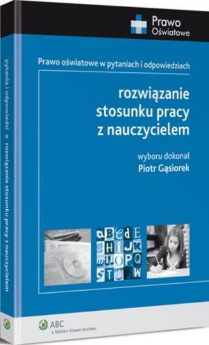 

Rozwiązanie stosunku pracy z nauczycielem