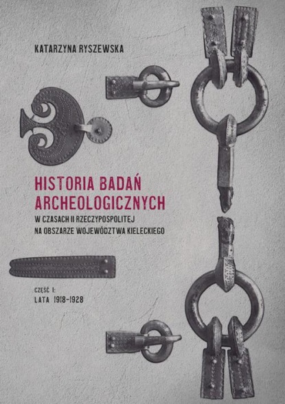 

Historia badań archeologicznych w czasach II Rzeczypospolitej na obszarze województwa kieleckiego, cz. I: lata 1918-1928