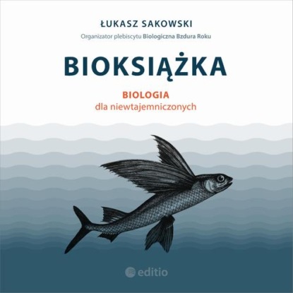 

Bioksiążka. Biologia dla niewtajemniczonych