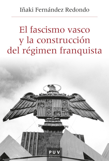 El fascismo vasco y la construcci?n del r?gimen franquista