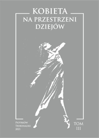 

Kobieta na przestrzeni dziejów. T. III