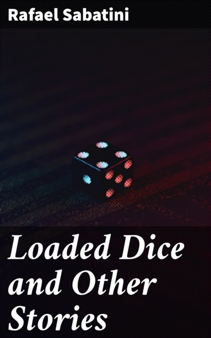 

Loaded Dice and Other Stories