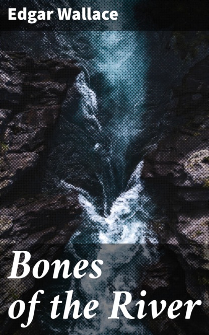 

Bones of the River
