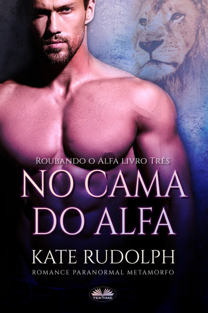 Na Cama Do Alfa (Kate Rudolph). 