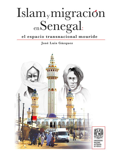 Islam y migraci?n en Senegal: el espacio transnacional mouride