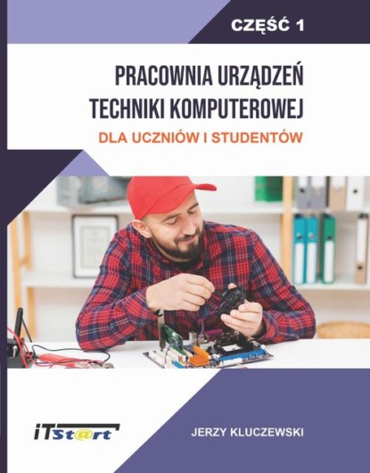 

Pracownia Urządzeń Techniki Komputerowej Dla Uczniów i Studentów – Część 1