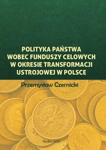 

Polityka państwa wobec funduszy celowych w okresie transformacji ustrojowej w Polsce