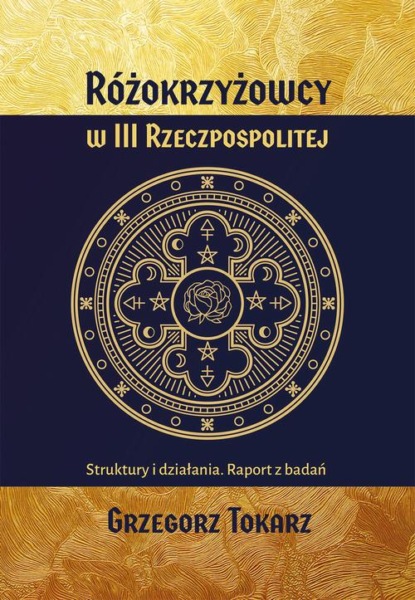 

Różokrzyżowcy w III Rzeczpospolitej Struktury i działania. Raport z badań