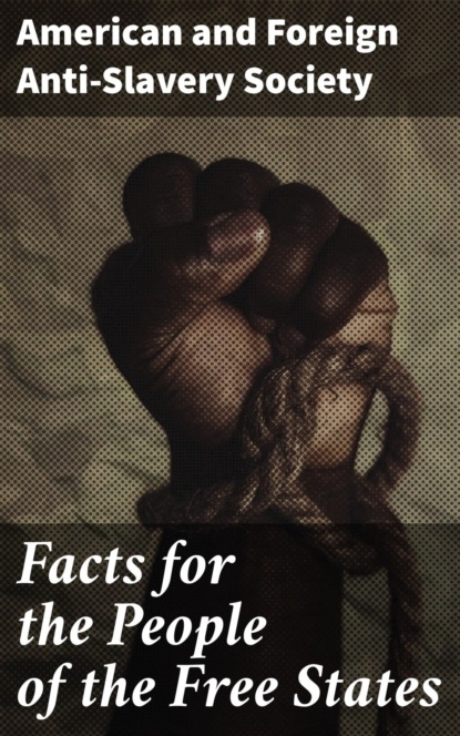 

Facts for the People of the Free States