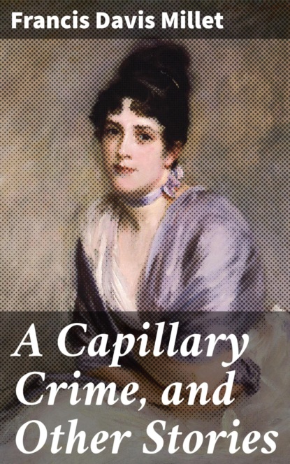 

A Capillary Crime, and Other Stories
