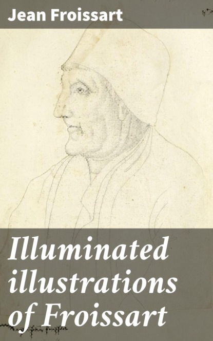 

Illuminated illustrations of Froissart