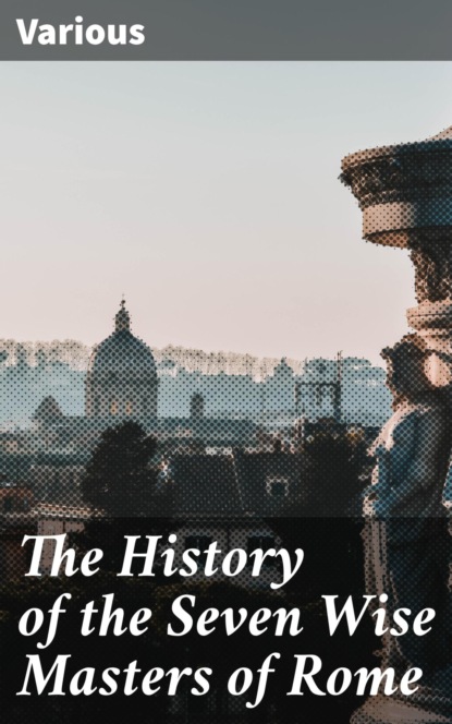 

The History of the Seven Wise Masters of Rome