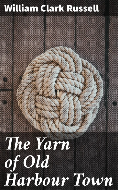 

The Yarn of Old Harbour Town