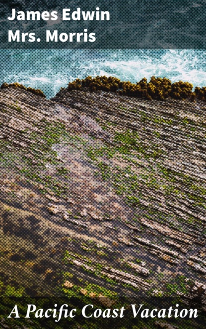 

A Pacific Coast Vacation