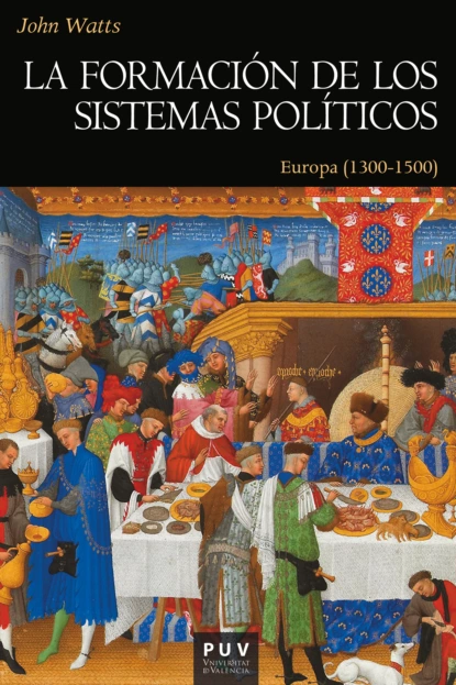 Обложка книги La formación de los sistemas políticos, Watts John