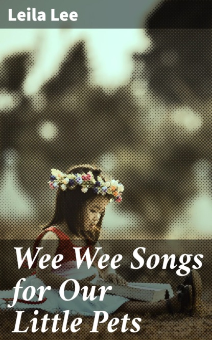 

Wee Wee Songs for Our Little Pets