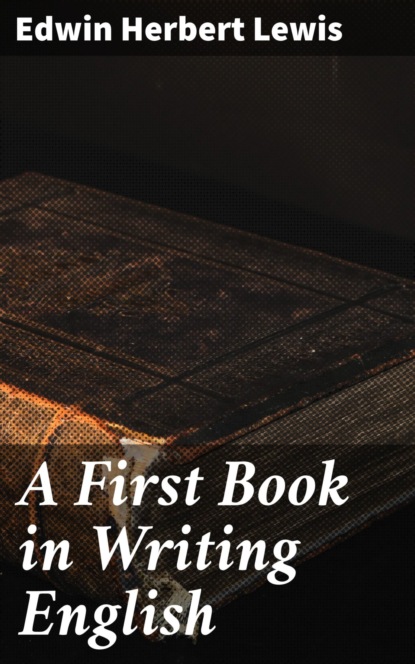 

A First Book in Writing English