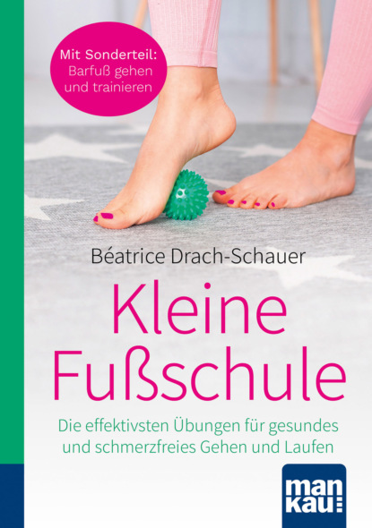 Kleine Fußschule. Kompakt-Ratgeber (Béatrice Drach-Schauer). 