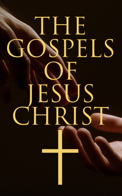 

The Gospels of Jesus Christ