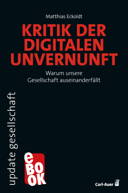 Kritik der digitalen Unvernunft