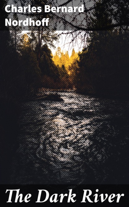 

The Dark River