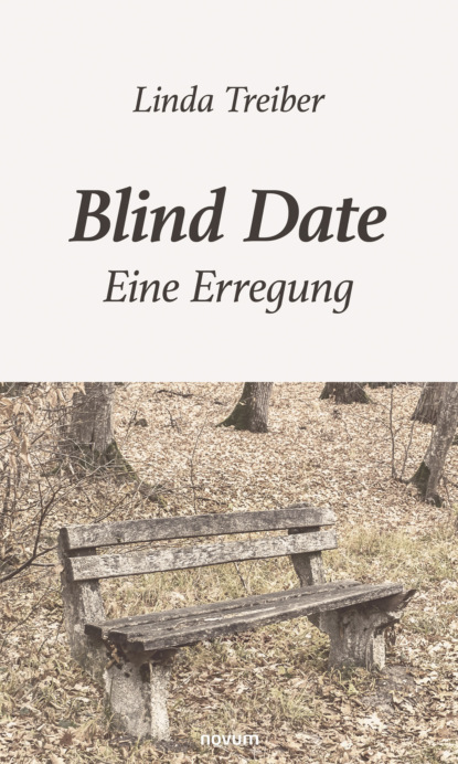 Blind Date - Eine Erregung (Linda Treiber). 