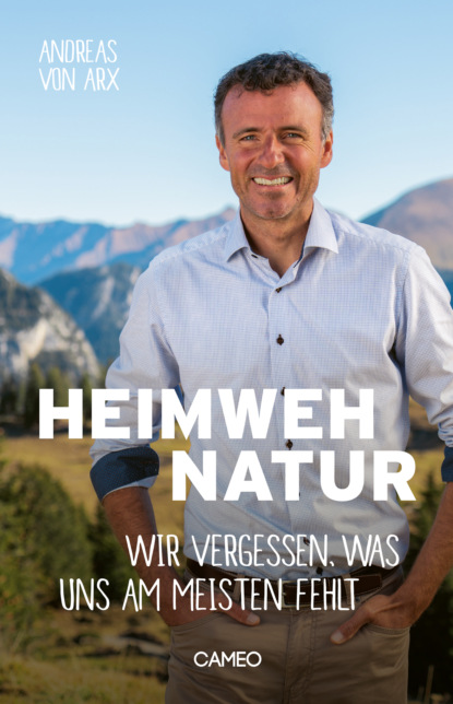 Heimweh Natur - Andreas von Arx