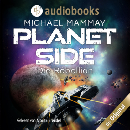 Die Rebellion - Planetside-Reihe, Band 1 (Ungek?rzt)