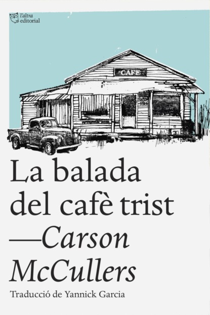 La balada del cafè trist (Carson McCullers). 