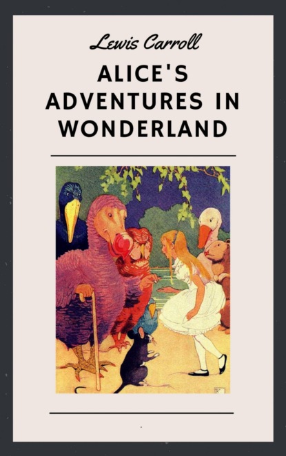Lewis Carroll: Alice's Adventures in Wonderland (English Edition) - Lewis Carroll