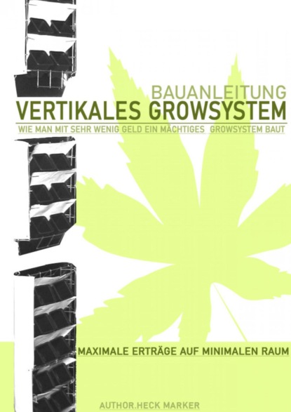 Bauplan- Vertikales Growsystem (steffen janeck). 