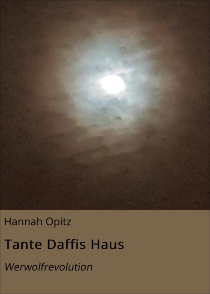 Tante Daffis Haus (Hannah Opitz). 