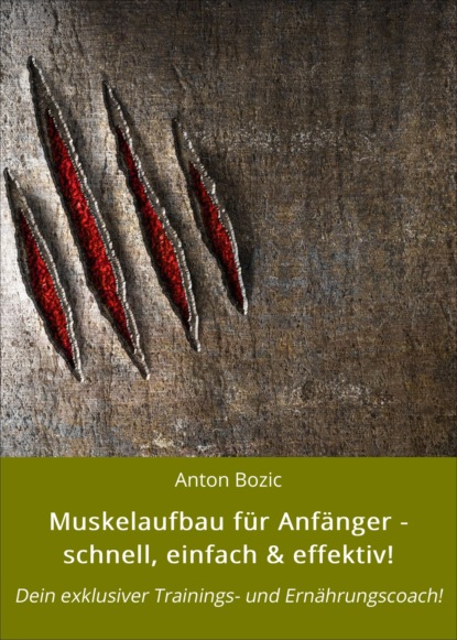 Muskelaufbau für Anfänger - schnell, einfach & effektiv! - Anton Bozic