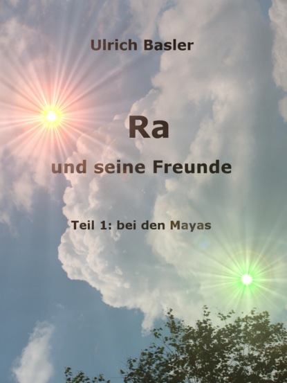 Ra und seine Freunde (U. R. Basler). 