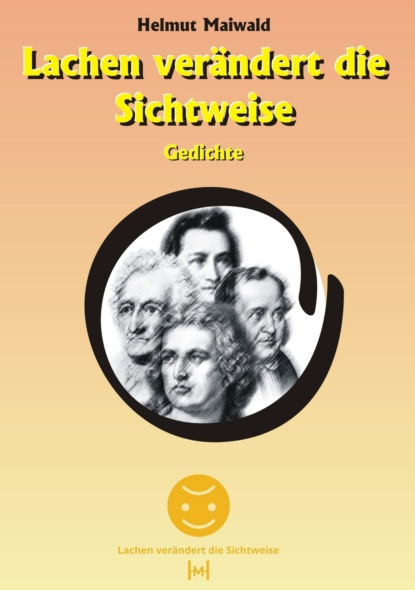 Lachen verändert die Sichtweise (Helmut Maiwald). 