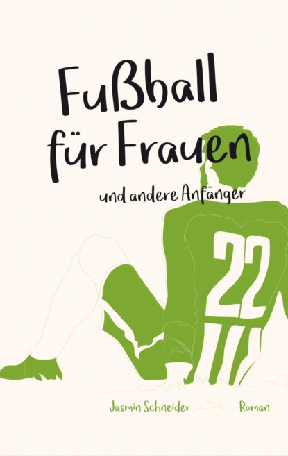 Fußball für Frauen (Jasmin Schneider). 