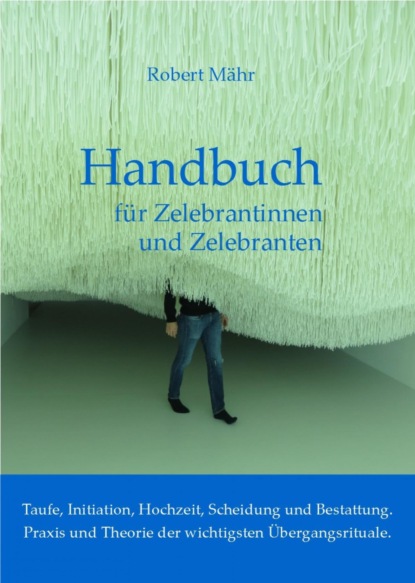 Handbuch für Zelebrantinnen und Zelebranten (Robert Mähr). 