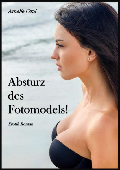 Обложка книги Absturz des Fotomodels!, Amelie Oral