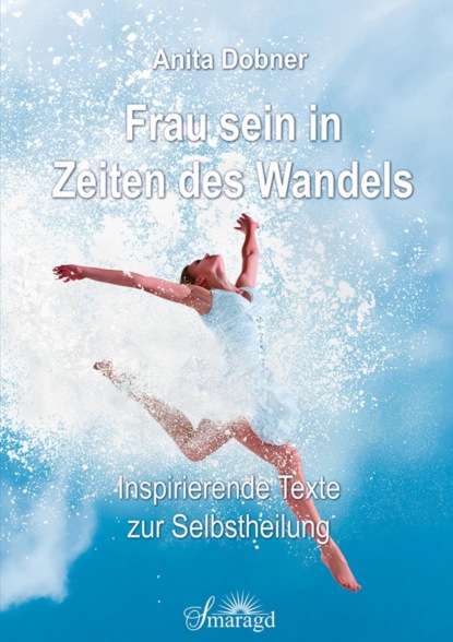 Frau sein in Zeiten des Wandels (Anita Dobner). 