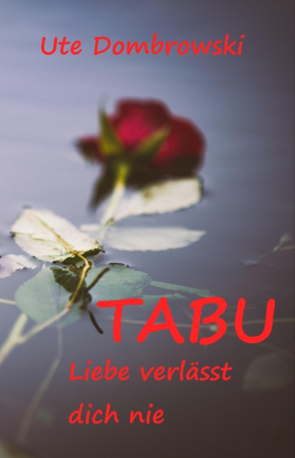Tabu Liebe verl?sst dich nie