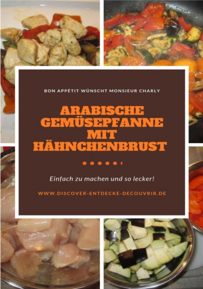 Обложка книги Arabische Gemüsepfanne mit Hähnchenbrust, Heinz Duthel