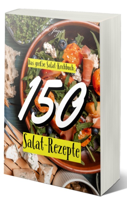 Das große Salat Kochbuch: 150 Salat Rezepte (Mia Jäger). 