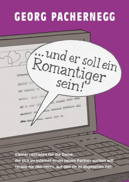 … und er soll ein Romantiger sein! (Georg Pachernegg). 