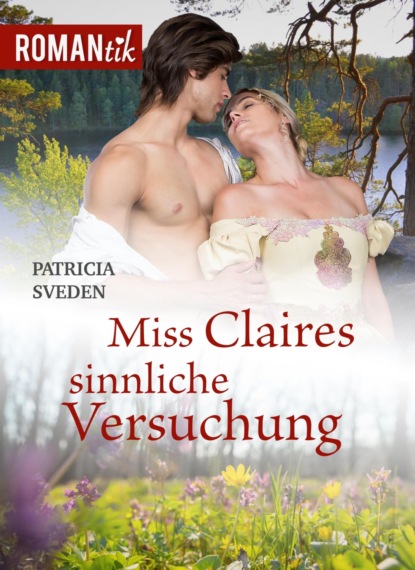 Miss Claires sinnliche Versuchung (Patricia Sveden). 