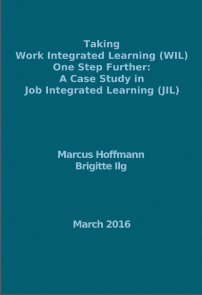 Taking Work Integrated Learning (WIL) One Step Further: A Case Study in Job Integrated Learning (JIL)