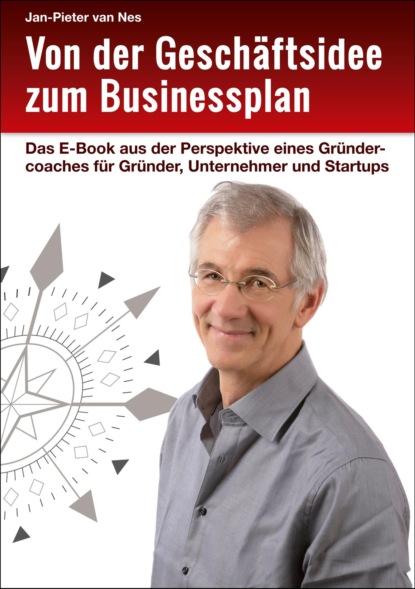 Von der Geschäftsidee zum Businessplan - Jan-Pieter van Nes