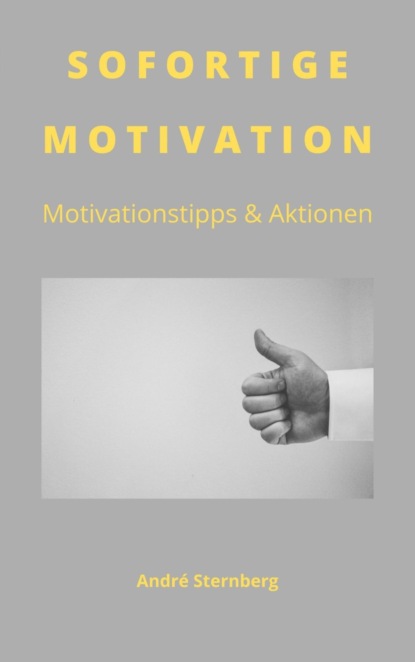 Sofortige Motivation (André Sternberg). 